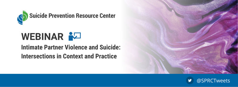 Intimate Partner Violence and Suicide: Intersections in Context and Practice